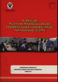Image of Kurikulum Pelatihan Penanggulangan Penderita Gawat Darurat (PPGD) TIM Puskesmas di DTPK