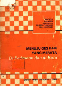 Menuju Gizi baik Yang Merata di Pedesaan dan di Kota