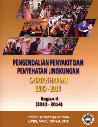 Image of Pengendalian penyakit dan Penyehatan Lingkungan Catatan Harian 2009-2014 Bagian II ( 2013-2014 )