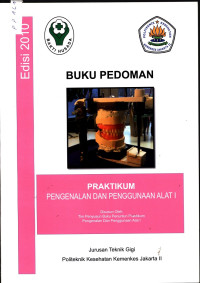 Praktikum Pengenalan dan Penggunaan Alat I : Jurusan Teknik Gigi Edisi 2010