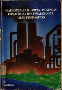 Image of Analisis  Mengenai Dampak Lingkungan Prinsip Dasar dan Pemapanannya dalam Pembangunan