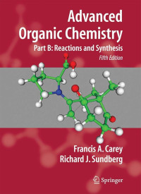 Advanced Organic Chemistry Part B: Reactions and Synthesis