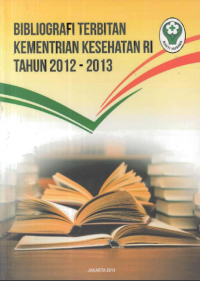 Image of Bibliografi Terbitan Kementerian Kesehatan RI Tahun 2012 - 2013