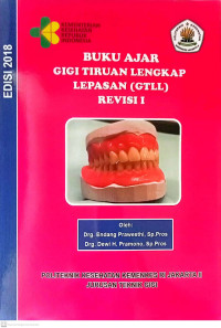 Buku Ajar Gigi Tiruan Lengkp Lepasan ( GTLL) Revisi I
