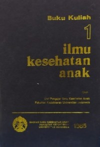 Buku Kuliah Ilmu Kesehatan Anak Jilid 1