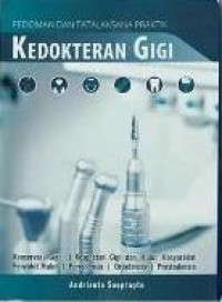 Buku Pedoman dan Tatalaksana praktik Kedokteran Gigi