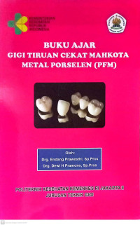 Buku Ajar Gigi Tiruan Cekat Mahkota Metal  Porselen (PFM)