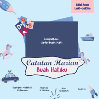 Catatan Harian Buah Hatiku edisi Anak Laki-laki ku