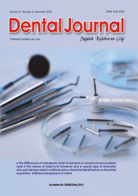 Dental Journal Majalah Kedoeran Gigi Vol. 47 No. 4 2014