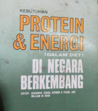 Image of Kebutuhan Protein & Energi ( Dalam Diet ) di Negara Berkembang