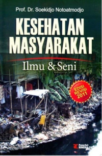 Kesehatan Masyarakat : Ilmu dan Seni Edisi Revisi 2011