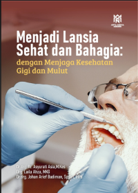 Image of MENJADI LANSIA SEHAT DAN BAHAGIA Jaga Kesehatan Gigi dan Mulut
