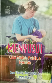 Menyusui : Cara Mudah, Praktis Dan Nyaman