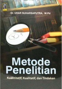 Image of Metode Penelitian Kuantitatif, Kualitatif dan Tindakan