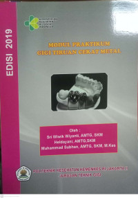 Modul Praktikum Gigi Tiruan Cekat Metal : Jurusan Teknik Gigi
