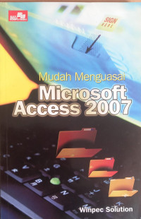 Mudah Menguasai Microsoft Access 2007