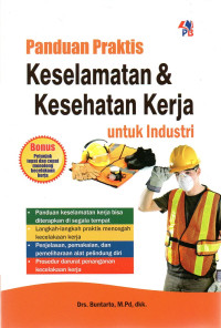 Panduan Praktis Keselamatan dan Kesehatan Kerja Untuk Industri