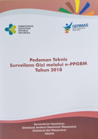 Pedoman Teknis Surveilans Gizi Melalui e-PPGBM Tahun 2018