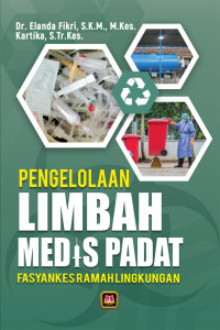 Pengelolaan Limbah Medis Padat : Fasyankes Ramah Lingkungan