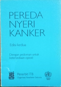 PEREDA nyeri kanker : dengan pedoman untuk ketersediaan opioid