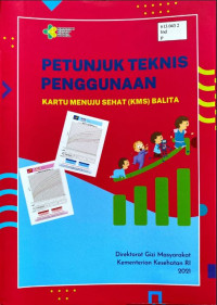 Petunjuk Teknis Penggunaan Kartu Menuju Sehat (KMS) Balita