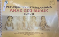 Image of Petunjuk Teknis Tatalaksana Anak Gizi Buruk Buku II