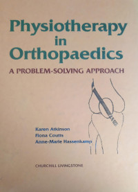 Physiotherapi in Orthopaedics : A Probrolem- Solving Approach