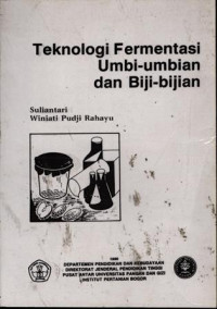 Teknologi Fermentasi Umbi-umbian dan Biji-bijian