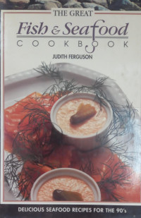 The Great Fish and Seafood Cook Book