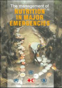 The Management of Nutrition in Major Emergencies