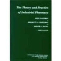 The theory and practice of industrial pharmacy
