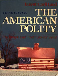 The American Polity : The People and Their Covernment